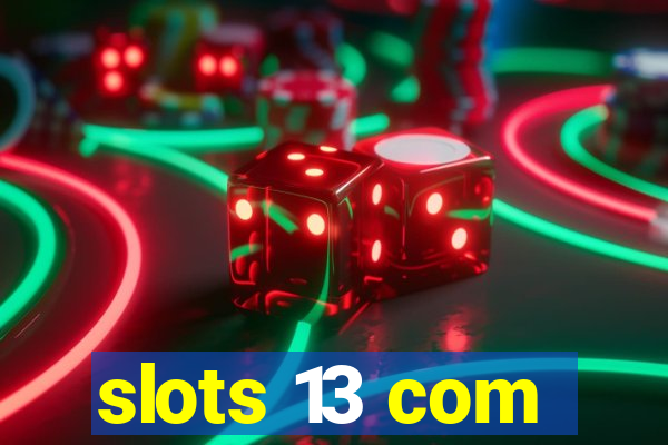 slots 13 com